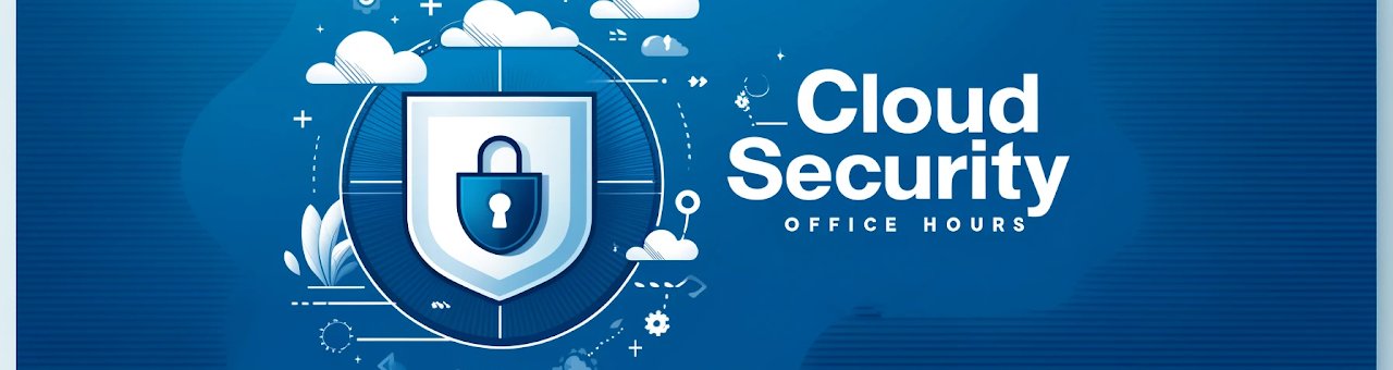 Cloud Security Office Hours Banner